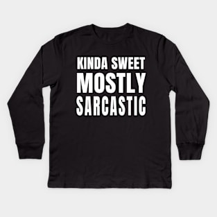 Kinda Sweet, Mostly Sarcastic (Black) Kids Long Sleeve T-Shirt